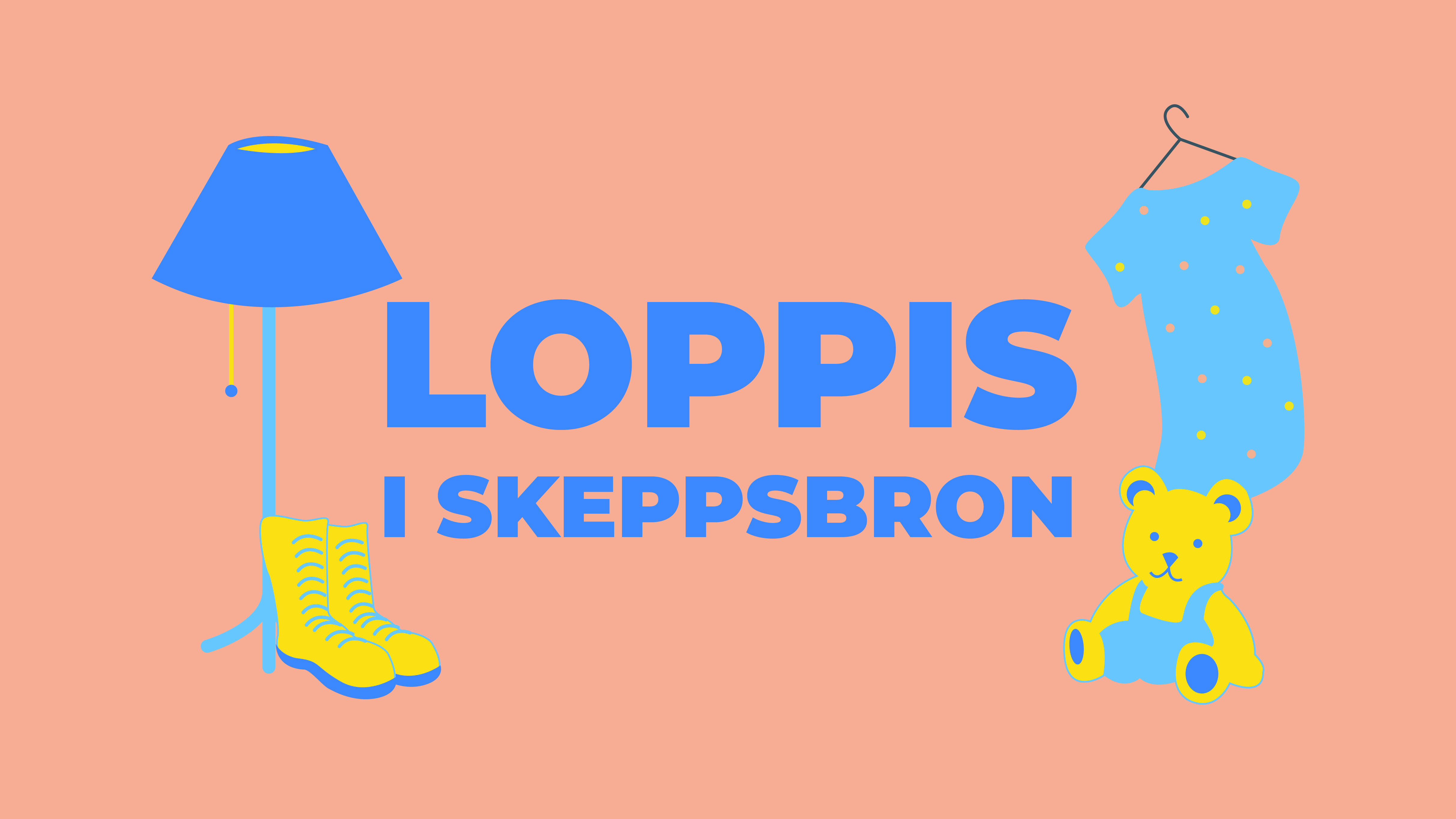 Rosa illustration med texten "Loppis i Skeppsbron". På bilden finns också en blå nalle, en lampa, en klänning med prickar och ett par stövlar.